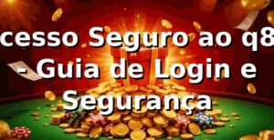 Acesso Seguro ao q8q - Guia de Login e Segurança ⭐